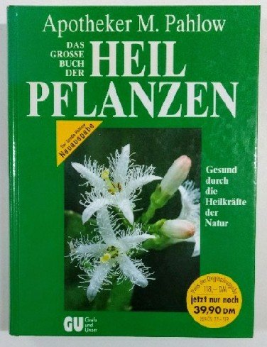 Beispielbild fr Das Groe Buch der Heilpflanzen. Gesund durch die Heilkrfte der Natur zum Verkauf von medimops