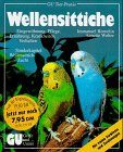 Stock image for Wellensittiche. Sonderausgabe. Artgerechte Haltung und Zucht for sale by medimops