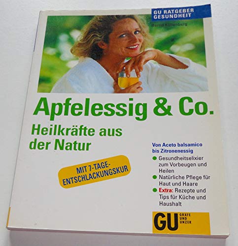 Apfelessig & Co. Heilkräfte aus der Natur