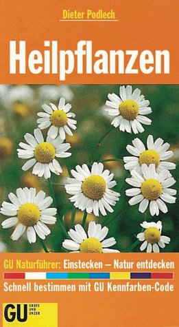 Stock image for GU Naturfhrer Heilpflanzen. Die wichtigen Heilpflanzen Europas kennenlernen und bestimmen for sale by medimops