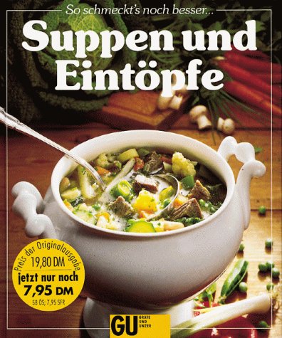 Beispielbild fr Suppen und Eintpfe. Ein besonderes Bildkochbuch mit reizvollen Rezepten zum Verkauf von GF Books, Inc.