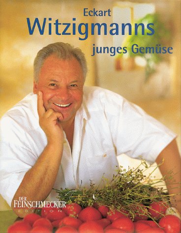 Stock image for Eckart Witzigmanns junges Gemse. for sale by GF Books, Inc.