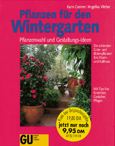 Stock image for Pflanzen fr den Wintergarten. Pflanzenwahl und Gestaltungs-Ideen. for sale by Worpsweder Antiquariat