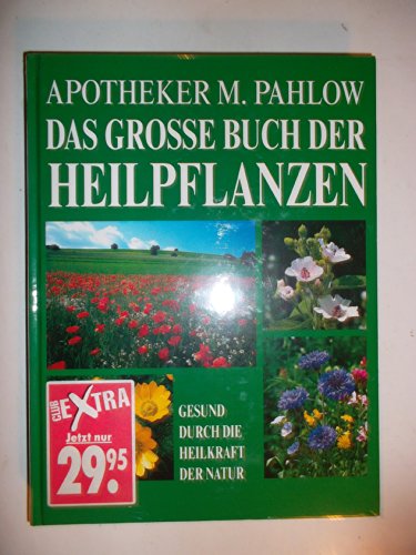 Beispielbild fr Das grosse Buch der Heilpflanzen. Gesund durch die Heilkrfte der Natur zum Verkauf von medimops