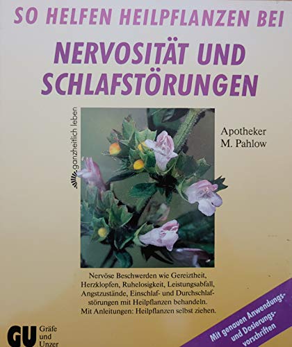 Beispielbild fr So helfen Heilpflanzen bei Nervositt und Schlafstrungen. Nervse Beschwerden wie Gereiztheit, Herzklopfen, Ruhelosigkeit, Leistungsabfall, . Mit Anleitungen: Heilpflanzen selber ziehen zum Verkauf von Versandantiquariat Felix Mcke