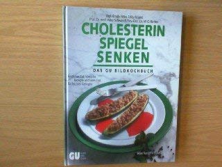 9783774242494: Cholesterinspiegel senken. Das grosse Bildkochbuch. rztlicher Rat, kstliche Rezepte und viele Tips fr leichtes Gelingen