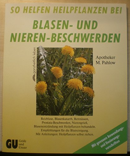 Stock image for So helfen Heilpflanzen bei Blasen- und Nierenbeschwerden for sale by Sammlerantiquariat