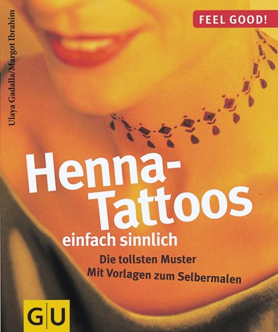 Beispielbild fr Henna- Tattoos einfach sinnlich. Die tollsten Muster. Mit Vorlagen zum Selbermalen zum Verkauf von medimops