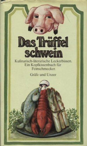 9783774246072: Das Trffelschwein. Kulinarisch-literarische Leckerbissen