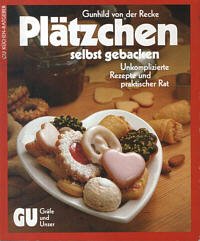 Beispielbild fr Pl�tzchen - selbst gebacken. Unkomplizierte Rezepte und praktischer Rat zum Verkauf von Wonder Book