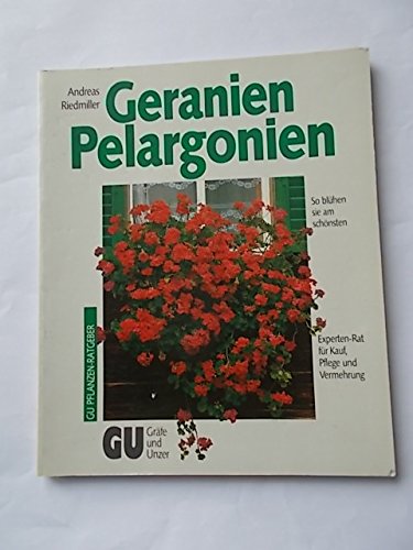 Stock image for Geranien /Pelargonien. So blhen sie am schnsten. Experten-Rat fr Kauf, Pflege und Vermehrung for sale by medimops