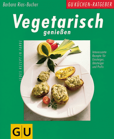 Beispielbild fr Vegetarisch geniessen - Interessante Rezepte fr Einsteiger, Umsteiger, Profis zum Verkauf von 3 Mile Island