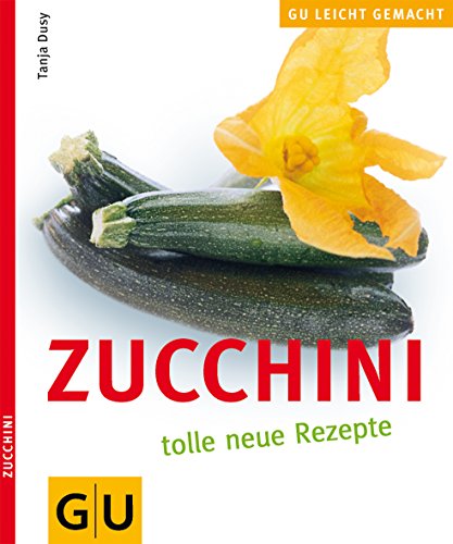 Beispielbild fr Zucchini : tolle neue Rezepte. zum Verkauf von medimops