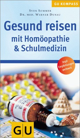 Beispielbild fr Gesund reisen mit Homopathie & Schulmedizin (GU Gesundheits-Kompasse) zum Verkauf von medimops