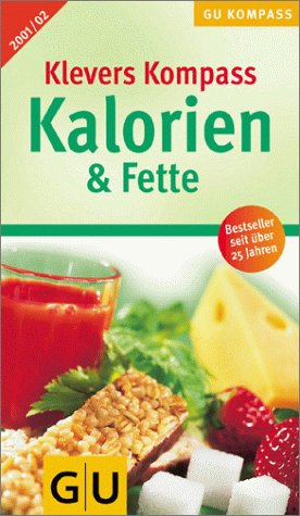Kalorien & Fette 2001/02, Klevers GU Kompaß (GU Gesundheits-Kompasse) - Klever, Ulrich