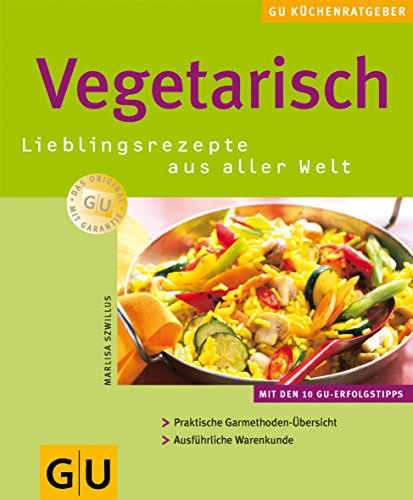 Beispielbild fr Vegetarisch. Lieblingsrezepte aus aller Welt. Praktische Garmethoden- �bersicht. Ausf�hrliche Warenkunde. zum Verkauf von Wonder Book