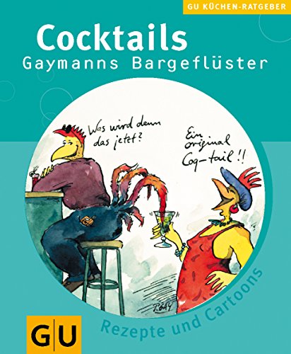 9783774248960: Cocktails. Gaymanns Bargeflster. Rezepte und Cartoons.