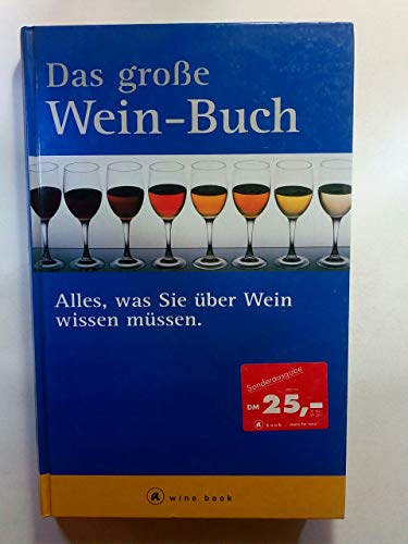 Beispielbild fr Das groe Wein- Buch. a wine book. Alles, was Sie ber Wein wissen mssen zum Verkauf von medimops