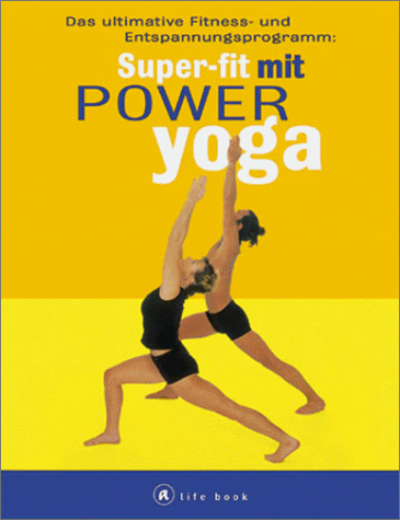 Beispielbild fr Super-fit mit Power Yoga. Das ultimative Fitness- und Entspannungsprogramm. Hardcover zum Verkauf von Deichkieker Bcherkiste