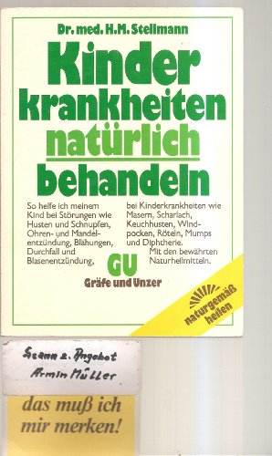 Beispielbild fr Kinderkrankheiten natrlich behandeln. So helfe ich meinem Kind bei Strungen wie Husten und Schnupfen. bei Kinderkrankheiten wie Masern. Mit bewhrten Naturheilmitteln zum Verkauf von Martin Greif Buch und Schallplatte