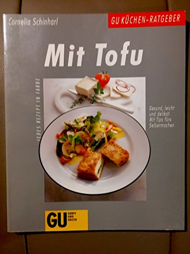 9783774250857: Mit Tofu. Gesund, leicht und delikat. Mit Tips frs Selbermachen
