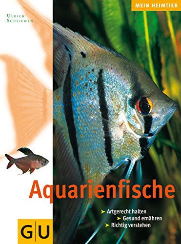 Aquarienfische. Artgerecht halten, gesund ernÃ¤hrt, richtig verstehen. (9783774250925) by Schliewen, Ulrich; Holzner, Renate