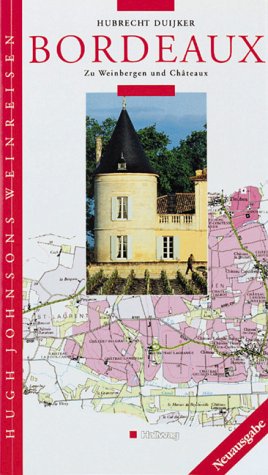 Bordeaux (Hugh Johnsons Weinreisen) (9783774251274) by Hubrecht Duijker