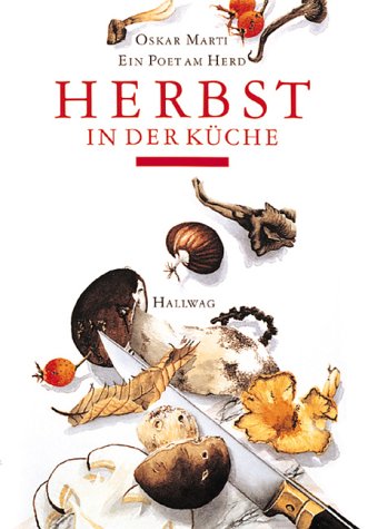 Beispielbild fr Herbst in der Kche Marti, Oskar zum Verkauf von online-buch-de