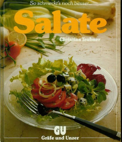 SALATE. ein besonderes Bildkochbuch mit reizvollen Rezepten - Teubner, Christian