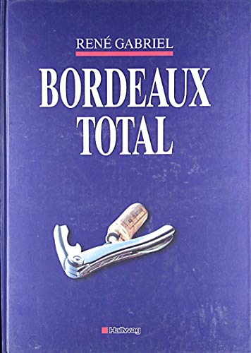 Beispielbild fr Bordeaux total (Klassische Weinregionen) zum Verkauf von medimops