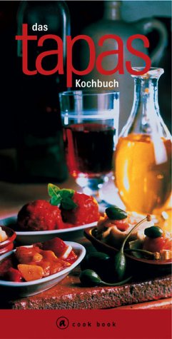 Stock image for Das Tapas- Kochbuch. Eine Einfhrung in die spanische Tapas- Kche for sale by medimops