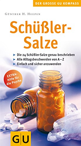 Schüßler-Salze : die 24 Schüßler-Salze, genau beschrieben ; Alltagsbeschwerden von A - Z ; neu: b...