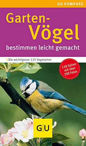 Stock image for Gartenv gel Kompass: Bestimmen leicht gemacht. V gel in Gärten, Parks und Grünanlagen, Die wichtigsten 125 Arten for sale by WorldofBooks