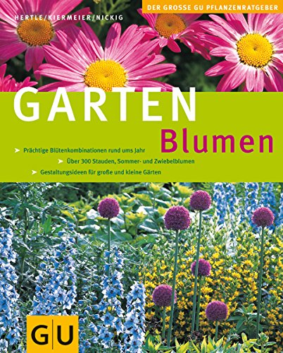 Gartenblumen. (9783774257030) by Hertle, Bernd; Kiermeier, Peter; Nickig, Marion