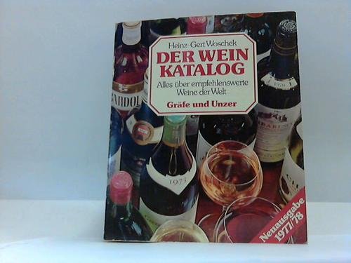 Der Wein-Katalog. Alles über empfehlenswerte Weine der Welt. Neuaugabe 1977/78.