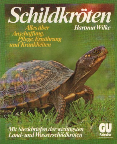 Imagen de archivo de Schildkrten: Anschaffung, Pflege, Ernhrung, Krankheiten. Sonderteil: Schildkrten verstehen lernen (GU Haus & Garten Tier-Ratgeber) a la venta por Gerald Wollermann