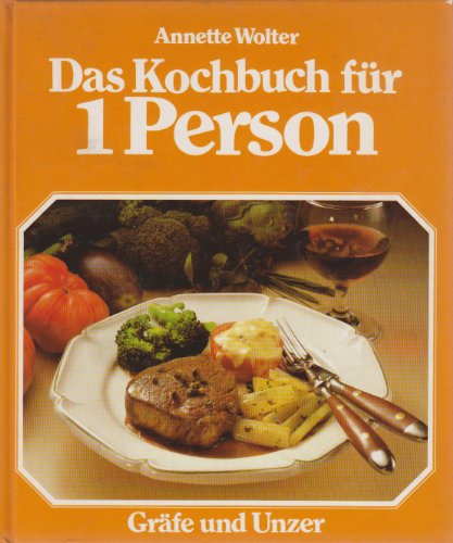 Das Kochbuch Fuer Person (9783774258174) by Wolter, Annette