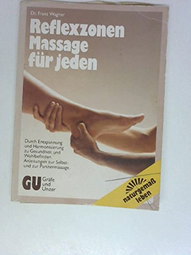 Beispielbild fr Reflexzonen-Massage fr jeden. Durch Entspannung und Harmonisierung zu Gesundheit und Wohlbefinden zum Verkauf von medimops