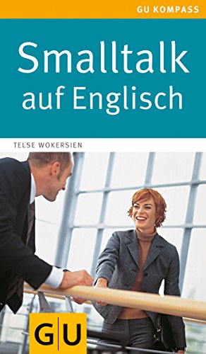 9783774259904: Smalltalk auf Englisch: Einfach ins Gesprch kommen. Ohne groe Vorkenntnisse