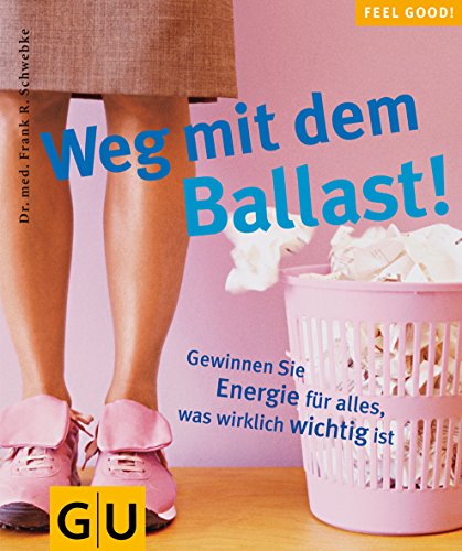 Imagen de archivo de Weg mit dem Ballast! Feel good! a la venta por medimops