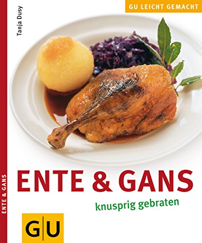 Stock image for Ente Gans knusprig gebraten Gesamttitel: GU leicht gemacht for sale by medimops