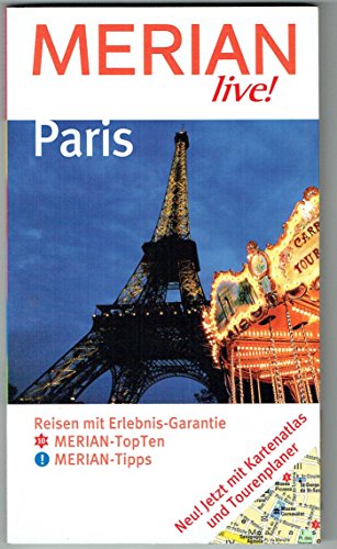 Paris : [Reisen mit Erlebnis-Garantie ; Merian-Top-Ten, Merian-Tipps ; jetzt mit Kartenatlas und Tourenplaner]. Merian live! - Bohlmann-Modersohn, Marina