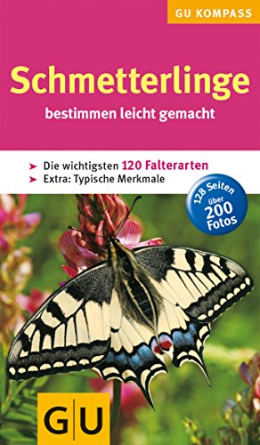 Stock image for Schmetterlinge: Bestimmen leicht gemacht. Die wichtigsten 120 Falterarten. Extra: Typische Merkmale (GU Naturkompasse) for sale by medimops