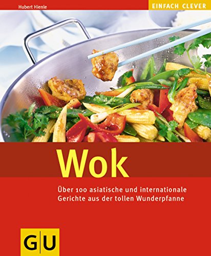 Beispielbild fr Wok ber 100 asiatische und internationale Gerichte aus der tollen Wunderpfanne zum Verkauf von Sigrun Wuertele buchgenie_de