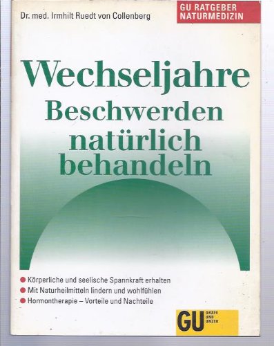Stock image for Wechseljahre. Beschwerden natrlich behandeln. GU Ratgeber Naturmedizin. Softcover for sale by Deichkieker Bcherkiste