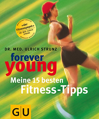 Stock image for Forever young, Meine 15 besten Fitness-Tipps (GU Altproduktion KGSPF) for sale by ABC Versand e.K.