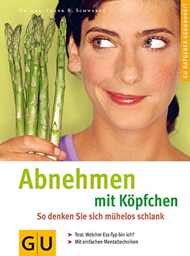 Imagen de archivo de Abnehmen mit Kpfchen. GU Ratgeber Gesundheit a la venta por Leserstrahl  (Preise inkl. MwSt.)
