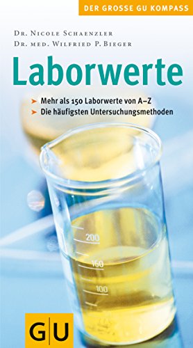 Stock image for Laborwerte - Mehr als 150 Laborwerte von A - Z; die hufigsten Untersuchungsmethoden for sale by Versandantiquariat Kerzemichel