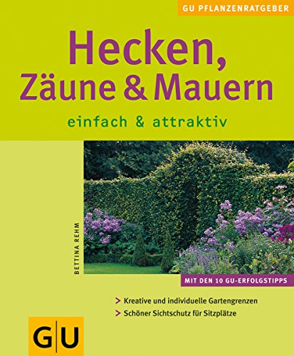Imagen de archivo de Hecken, Zune und Mauern einfach & attraktiv (GU Pflanzenratgeber (neu)) a la venta por medimops
