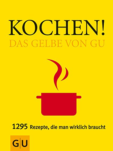 Stock image for Kochen! Das Gelbe von GU: 1295 Rezepte, die man wirklich braucht (Die GU Grundkochbcher) for sale by medimops